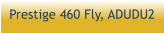 Prestige 460 Fly, ADUDU2